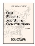 Our Federal and State Constitutions,Illinois Edition Our Federal and State Constitutions,Illinois Edition