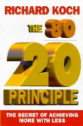 80/20 Principle: The Secret Of Achieving More With Less, The 80/20 Principle: The Secret Of Achieving More With Less, The