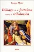 Diálogo de la fortaleza contra la tribulación Diálogo de la fortaleza contra la tribulación