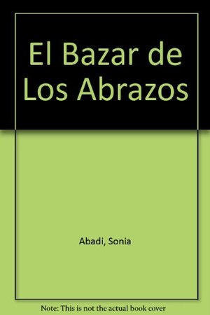 El Bazar de Los Abrazos (Spanish Edition) El Bazar de Los Abrazos (Spanish Edition)