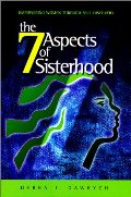 7 Aspects of Sisterhood: Empowering Women Through Self-Discovery, The 7 Aspects of Sisterhood: Empowering Women Through Self-Discovery, The