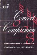 Concert Companion: A Comprehensive Guide to Symphonic Music, The Concert Companion: A Comprehensive Guide to Symphonic Music, The