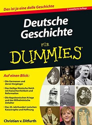 Deutsche Geschichte für Dummies Deutsche Geschichte für Dummies