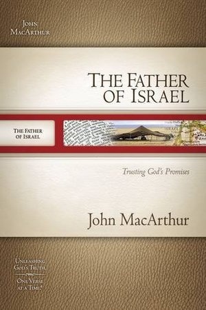 Father of Israel: Trusting God`s Promises, The Father of Israel: Trusting God`s Promises, The