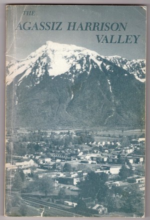 Agassiz Harrison Valley, The Agassiz Harrison Valley, The