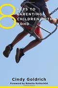 8 Keys to Parenting Children with ADHD (8 Keys to Mental Health) 8 Keys to Parenting Children with ADHD (8 Keys to Mental Health)
