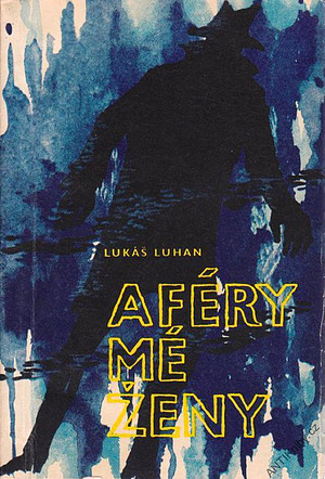 Aféry mé ženy (Lukáš Luhan) Aféry mé ženy (Lukáš Luhan)