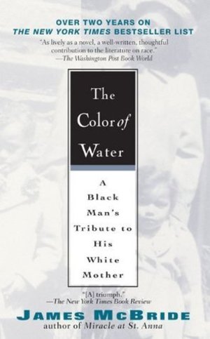 Color of Water: A Black Man's Tribute to His White Mother, The Color of Water: A Black Man's Tribute to His White Mother, The