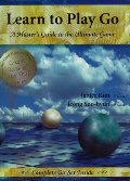 Learn to Play Go: A Master's Guide to the Ultimate Game, Vol. 1 Learn to Play Go: A Master's Guide to the Ultimate Game, Vol. 1