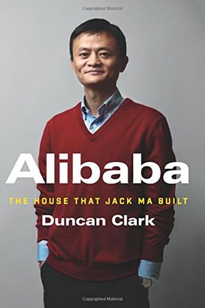 Alibaba: The House That Jack Ma Built Alibaba: The House That Jack Ma Built