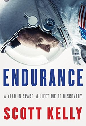 Endurance: A Year in Space, A Lifetime of Discovery Endurance: A Year in Space, A Lifetime of Discovery
