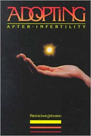 Adopting After Infertility Adopting After Infertility