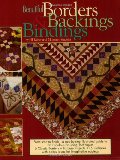 Beautiful Borders, Backings and Bindings: A Quilters Guide to Fabulous Finishing Techniques Beautiful Borders, Backings and Bindings: A Quilters Guide to Fabulous Finishing Techniques