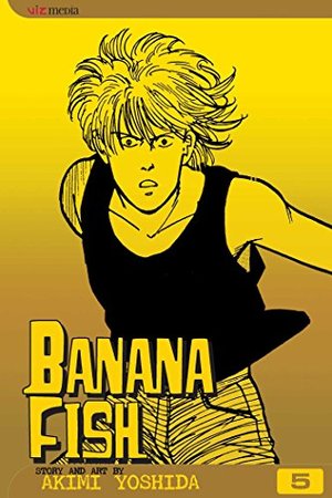 Banana Fish, Vol. 5 Banana Fish, Vol. 5