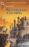 El Caballo Y Su Nino / The Horse and His Boy (Chronicles of Narnia) (Spanish Edition) El Caballo Y Su Nino / The Horse and His Boy (Chronicles of Narnia) (Spanish Edition)