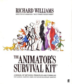 Animator's Survival Kit: A Manual of Methods, Principles and Formulas for Classical, Computer, Games, Stop Motion and Internet Animators, The Animator's Survival Kit: A Manual of Methods, Principles and Formulas for Classical, Computer, Games, Stop Motion and Internet Animators, The