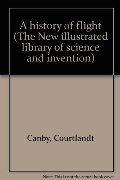 history of flight (The New illustrated library of science and invention), A history of flight (The New illustrated library of science and invention), A