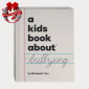 Kids Book about Bullying, A Kids Book about Bullying, A