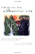 I Wish for You a Beautiful Life: Letters from the Korean Birth Mothers of Ae Ran Won to Their Children I Wish for You a Beautiful Life: Letters from the Korean Birth Mothers of Ae Ran Won to Their Children