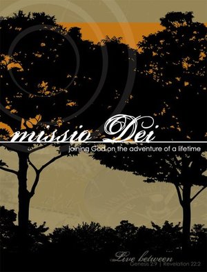missio Dei: joining God on the adventure of a lifetime missio Dei: joining God on the adventure of a lifetime
