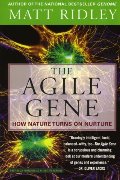 Agile Gene: How Nature Turns on Nurture, The Agile Gene: How Nature Turns on Nurture, The