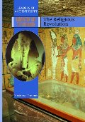 Akhenaten and Tutankhamen: The Religious Revolution (Leaders of Ancient Egypt) Akhenaten and Tutankhamen: The Religious Revolution (Leaders of Ancient Egypt)