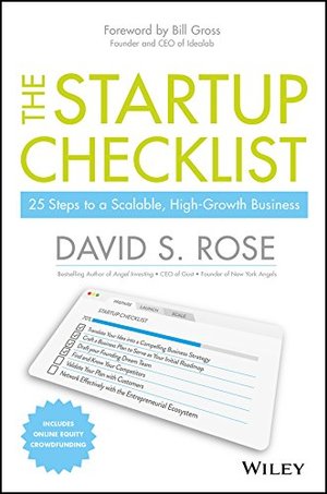 Startup Checklist: 25 Steps to a Scalable, High-Growth Business, The Startup Checklist: 25 Steps to a Scalable, High-Growth Business, The