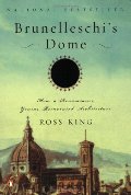 Brunelleschi's Dome: How a Renaissance Genius Reinvented Architecture Brunelleschi's Dome: How a Renaissance Genius Reinvented Architecture