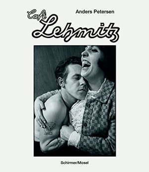Anders Petersen: Café Lehmitz. Photographs (English, French and German Edition) Anders Petersen: Café Lehmitz. Photographs (English, French and German Edition)