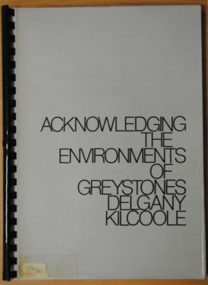 Acknowledging the Environments of Greystones, Delgany, Kilcoole Acknowledging the Environments of Greystones, Delgany, Kilcoole