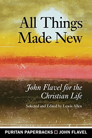 All Things Made New (Puritan Paperbacks) All Things Made New (Puritan Paperbacks)