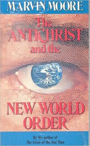 Antichrist and the New World Order, The Antichrist and the New World Order, The
