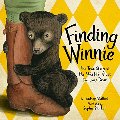 Finding Winnie: The True Story of the World's Most Famous Bear Finding Winnie: The True Story of the World's Most Famous Bear