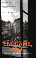 Endgame, 1945: The Missing Final Chapter of World War II Endgame, 1945: The Missing Final Chapter of World War II