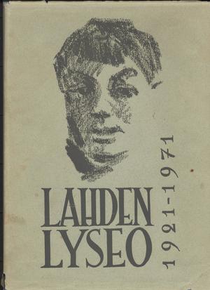 Lahden Lyseo 1921-1971 Lahden Lyseo 1921-1971