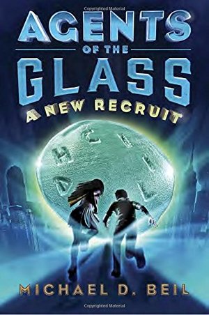 Agents of the Glass: A New Recruit Agents of the Glass: A New Recruit