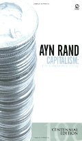 Capitalism: The Unknown Ideal Capitalism: The Unknown Ideal