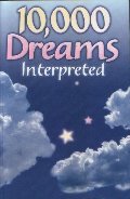 10,000 Dreams Interpreted 10,000 Dreams Interpreted