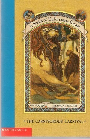 Carnivorous Carnival (Series of Unfortunate Events #9), The Carnivorous Carnival (Series of Unfortunate Events #9), The
