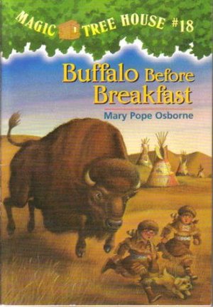 Buffalo Before Breakfast: (Magic Tree House #18) Buffalo Before Breakfast: (Magic Tree House #18)