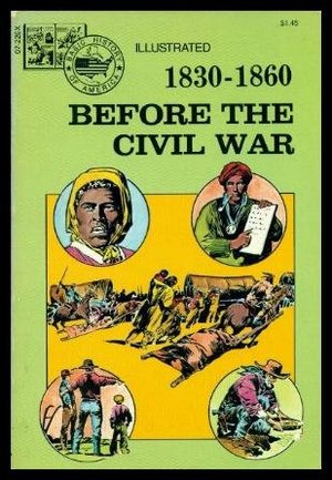 1830-1860 Before the Civil War 1830-1860 Before the Civil War