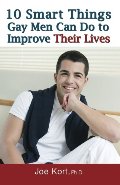 10 Smart Things Gay Men Can Do to Improve Their Lives 10 Smart Things Gay Men Can Do to Improve Their Lives