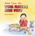 Allah Gave Me: Two Hands and Feet (Allah the Maker) Allah Gave Me: Two Hands and Feet (Allah the Maker)