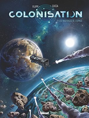 Colonisation - Tome 01: Les naufragés de l'espace Colonisation - Tome 01: Les naufragés de l'espace
