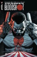 Bloodshot, Volume 1: Setting The World On Fire Bloodshot, Volume 1: Setting The World On Fire