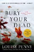 Bury Your Dead: A Chief Inspector Gamache Novel Bury Your Dead: A Chief Inspector Gamache Novel