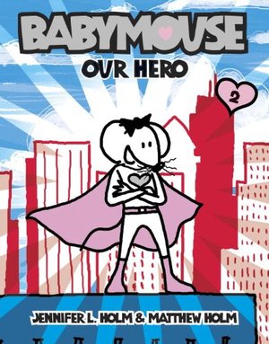Babymouse #2: Our Hero Babymouse #2: Our Hero