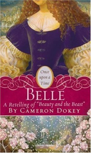 Belle: A Retelling of "Beauty and the Beast" (Once Upon a Time) Belle: A Retelling of "Beauty and the Beast" (Once Upon a Time)