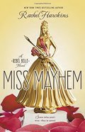 Miss Mayhem: a Rebel Belle Novel Miss Mayhem: a Rebel Belle Novel