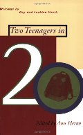 Two Teenagers in 20: Writings by Gay and Lesbian Youth Two Teenagers in 20: Writings by Gay and Lesbian Youth